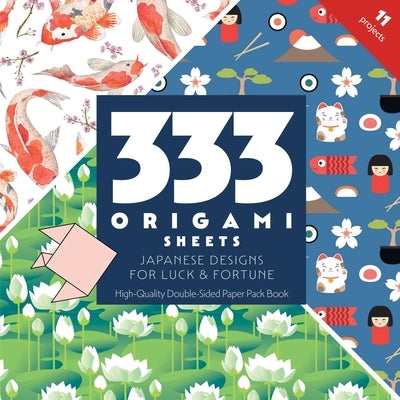 333 Origami Sheets Japanese Designs for Luck & Fortune: High-Quality Double-Sided Paper Pack Book by Publishing