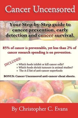 Cancer Uncensored by Evans, Christopher C.