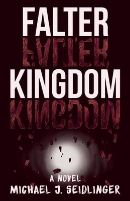 Falter Kingdom by Seidlinger, Michael J.