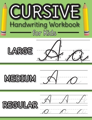 Cursive Handwriting Workbook for Kids: Cursive Alphabet Letter Guide and Letter Tracing Practice Book for Beginners! by Engage Books (Workbooks)