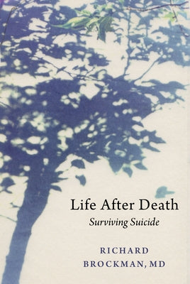 Life After Death: Surviving Suicide by Brockman, Richard