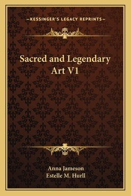 Sacred and Legendary Art V1 by Jameson, Anna