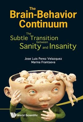 The Brain-Behavior Continuum by Al Jose Luis Perez Velazquez Et