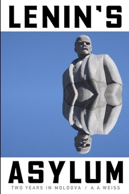 Lenin's Asylum by Weiss, A. a.