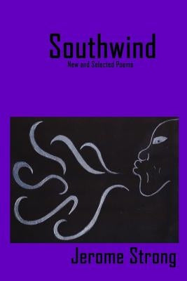 Southwind: New and Selected Poems by Strong, Jerome