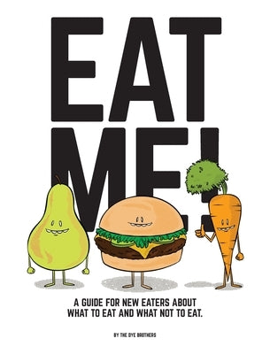 Eat Me! by Dye, Nathan