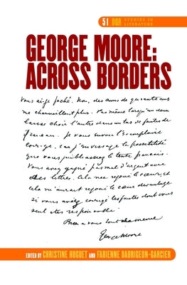 George Moore: Across Borders by Huguet, Christine