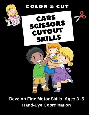 Cars Scissor Skills Cutout Book: Color and Cutout for Hand Eye Coordination Development Ages 3-9 by Publishing, Whiz