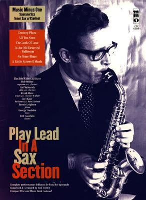Play Lead in a Sax Section: Music Minus One Soprano Sax, Tenor Sax or Clarinet by Wilber, Bob