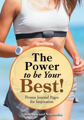 The Power to be Your Best! Fitness Journal Pages for Inspiration by @. Journals and Notebooks
