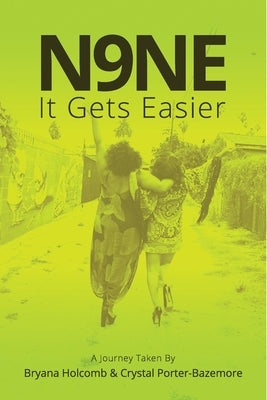 N9ne: It Gets Easier by Bazemore, Crystal Porter