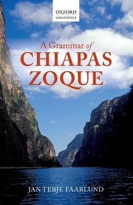 Grammar of Chiapas Zoque by Faarlund, Jan Terje