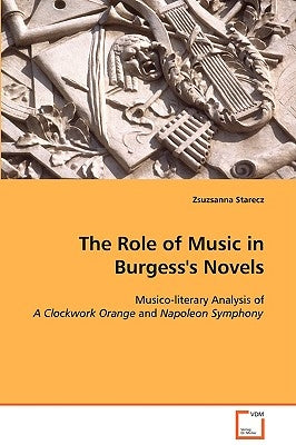 The Role of Music in Burgess's Novels by Starecz, Zsuzsanna