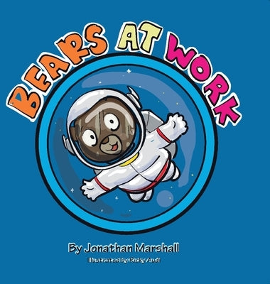 Bears at Work by Marshall, Jonathan