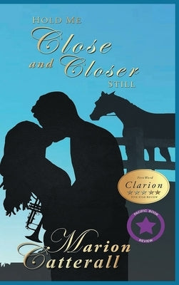 Hold me Close and Closer Still by Catterall, Marion