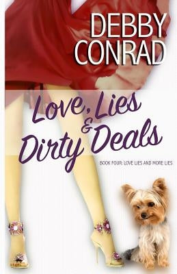 Love, Lies and Dirty Deals by Conrad, Debby
