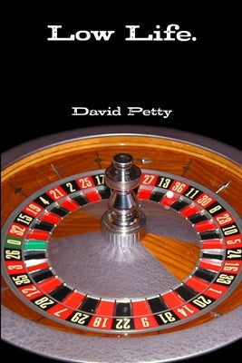 Low Life. by Petty, David