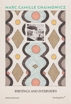 Writings and Interviews by Chaimowicz, Marc Camille