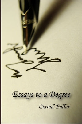 Essays to a Degree by Fuller, David