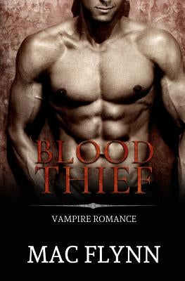 Blood Thief (Vampire Romance) by Flynn, Mac