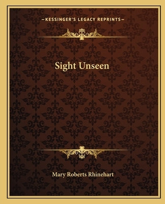 Sight Unseen by Rhinehart, Mary Roberts