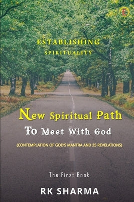 Establishing Spirituality - New Spiritual Path to Meet with God by Sharma, Rk