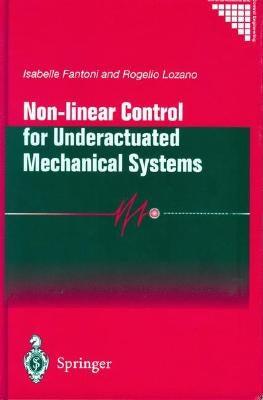 Non-Linear Control for Underactuated Mechanical Systems by Lozano, R.