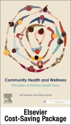 Community Health and Wellness: Principles of Primary Health Care 7e: Includes Elsevier Adaptive Quizzing Access Card for Community Health and Wellness by Clendon, Jill
