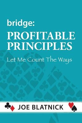 Bridge: Profitable Principles by Blatnick, Joe