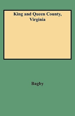 King and Queen County, Virginia by Bagby, Alfred