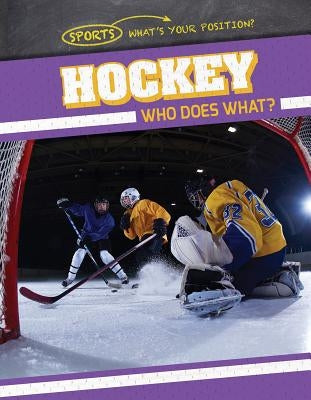Hockey: Who Does What? by Nagelhout, Ryan