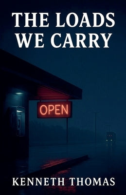 The Loads We Carry by Thomas, Kenneth