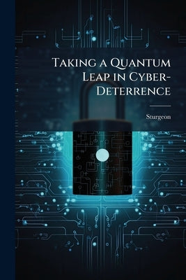 Taking a Quantum Leap in Cyber-Deterrence by Sturgeon