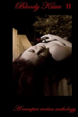 Bloody Kisses: A Vampire Erotica Anthology by Nocturnum, Corvis