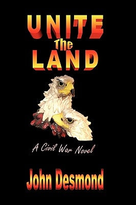 Unite the Land by Desmond, John