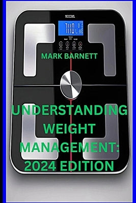 Understanding Weight Management: 2024 Edition by Barnett, Mark