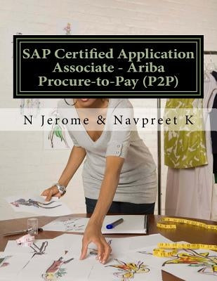SAP Certified Application Associate - Ariba Procure-to-Pay (P2P) by K, Navpreet