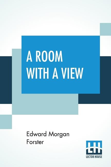 A Room With A View by Forster, Edward Morgan