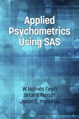 Applied Psychometrics Using SAS by Finch, Holmes
