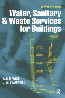 Water, Sanitary and Waste Services for Buildings by Wise, Alan Frederick Edwar