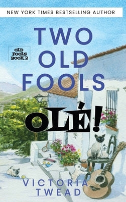 Two Old Fools - Olé! by Twead, Victoria