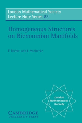Homogeneous Structures on Riemannian Manifolds by Tricerri, F.