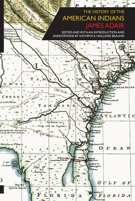 The History of the American Indians: A Critical Edition by Adair, James