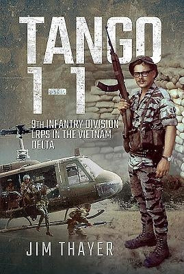 Tango 1-1: 9th Infantry Division Lrps in the Vietnam Delta by Thayer, Jim