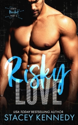 Risky Love: A Dirty Little Secrets Duet by Kennedy, Stacey