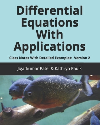 Differential Equations With Applications: Class Notes With Detailed Examples: Version 2 by Paulk, Kathryn