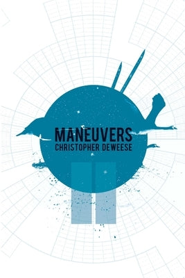 Maneuvers by Deweese, Christopher
