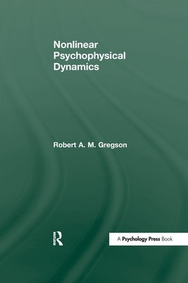 Nonlinear Psychophysical Dynamics by Gregson, Robert A. M.
