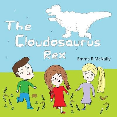 The Cloudosaurus Rex by McNally, Emma R.