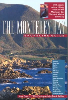 The Monterey Bay Shoreline Guide: Volume 1 by Emory, Jerry